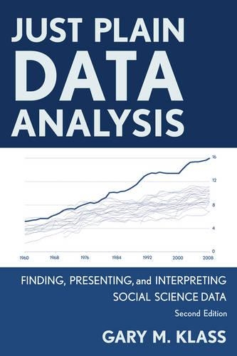 Бумажная книга «Just Plain Data Analysis: Finding, Presenting, and Interpreting Social Science Data», автор Гэри М. Класс - фото №1