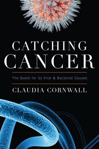 Паперова книга «Catching Cancer: The Quest for its Viral and Bacterial Causes», автор Клаудія Корнуолл - фото №1