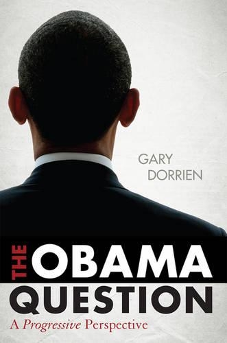 Паперова книга «The Obama Question: A Progressive Perspective», автор Гарі Дорріен - фото №1