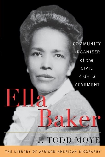 Бумажная книга «Ella Baker: Community Organizer of the Civil Rights Movement», автор Дж. Тодд Мойе - фото №1