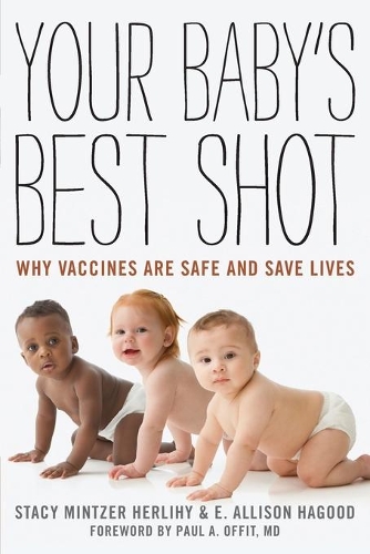Бумажная книга «Your Baby's Best Shot: Why Vaccines Are Safe and Save Lives», авторов Э. Элисон Хагуд, Стейси Минтцер Херлихи - фото №1