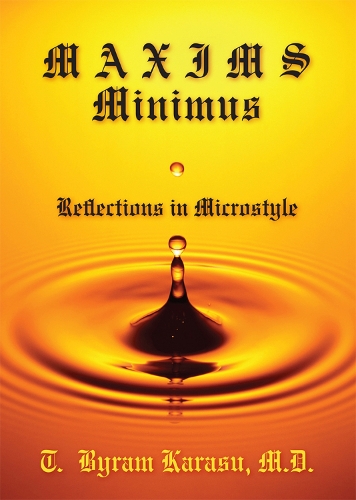 Бумажная книга «Maxims Minimus: Reflections in Microstyle», автор Т. Байрам Карасу - фото №1