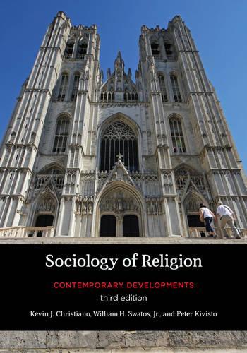 Бумажная книга «Sociology of Religion: Contemporary Developments», авторов Кевин Дж. Кристиано, Питер Кивисто, Уильям Х. Сватос, мл. - фото №1