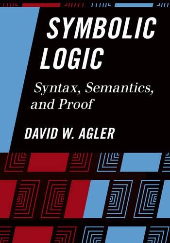 Паперова книга «Symbolic Logic: Syntax, Semantics, and Proof», автор Девід Аглер - фото №1