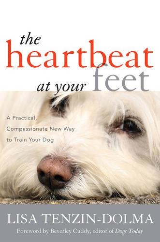 [object Object] «The Heartbeat at Your Feet: A Practical, Compassionate New Way to Train Your Dog», автор Ліза Тензін-Долма - фото №1