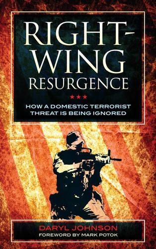 Бумажная книга «Right-Wing Resurgence: How a Domestic Terrorist Threat is Being Ignored», автор Дэрил Джонсон - фото №1