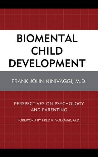 Бумажная книга «Biomental Child Development: Perspectives on Psychology and Parenting», автор Фрэнк Джон Ниниваджи - фото №1