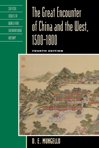 Бумажная книга «The Great Encounter of China and the West, 1500–1800», автор Д. Э. Мунгелло - фото №1