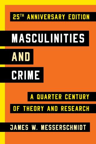 Бумажная книга «Masculinities and Crime: A Quarter Century of Theory and Research», автор Джеймс В. Мессершмидт - фото №1