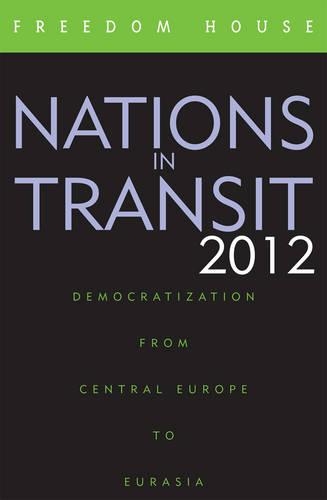 Бумажная книга «Nations in Transit 2012: Democratization from Central Europe to Eurasia», автор Freedom House - фото №1