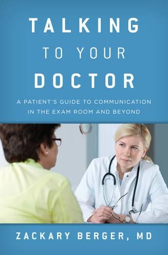 Бумажная книга «Talking to Your Doctor: A Patient's Guide to Communication in the Exam Room and Beyond», автор Закари Бергер - фото №1