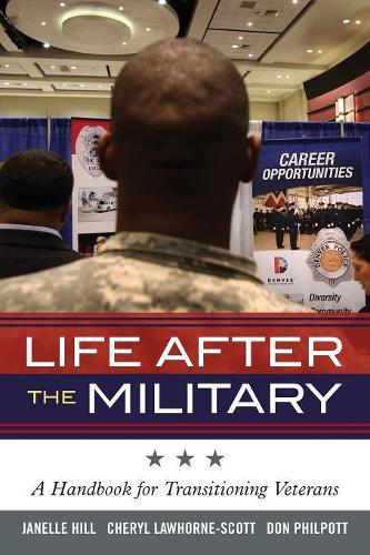 Паперова книга «Life After the Military: A Handbook for Transitioning Veterans», авторів Шеріл Лоухорн-Скотт, Дон Філпотт, Джанель Б. Мур - фото №1