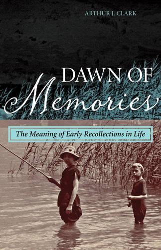 Бумажная книга «Dawn of Memories: The Meaning of Early Recollections in Life», автор Артур Дж. Кларк - фото №1