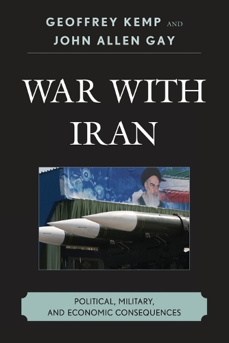 Паперова книга «War With Iran: Political, Military, and Economic Consequences», авторів Джеффрі Кемп, Джон Аллен Гей - фото №1