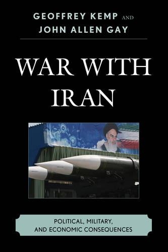 Бумажная книга «War With Iran: Political, Military, and Economic Consequences», авторов Джеффри Кемп, Джон Аллен Гэй - фото №1