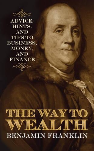Бумажная книга «The Way to Wealth: Advice, Hints, and Tips on Business, Money, and Finance», автор Бенджамин Франклин - фото №1