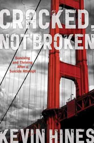 Бумажная книга «Cracked, Not Broken: Surviving and Thriving After a Suicide Attempt», автор Кевин Хайнс - фото №1