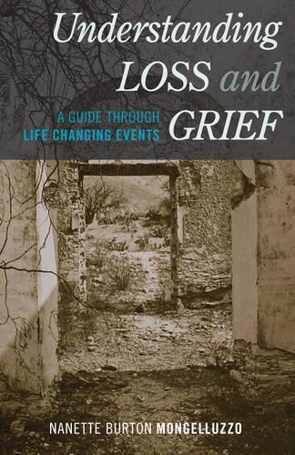 Паперова книга «Understanding Loss and Grief: A Guide Through Life Changing Events», автор Нанетт Бертон Монгелуццо - фото №1