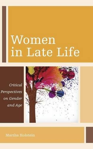 Бумажная книга «Women in Late Life: Critical Perspectives on Gender and Age», автор Марта Холстейн - фото №1
