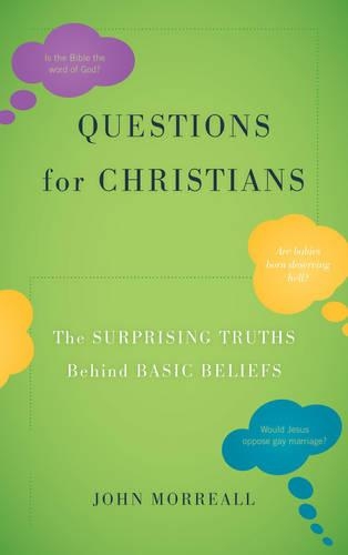 Бумажная книга «Questions for Christians: The Surprising Truths behind Basic Beliefs», автор Джон Моррелл - фото №1
