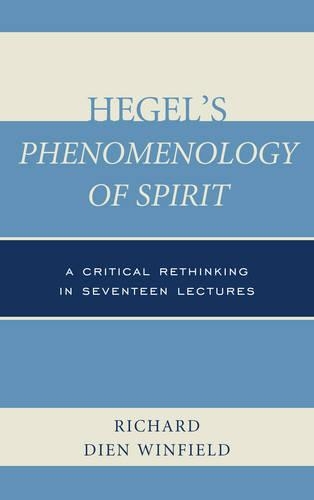 Бумажная книга «Hegel's Phenomenology of Spirit: A Critical Rethinking in Seventeen Lectures», автор Ричард Дьен Уинфилд - фото №1