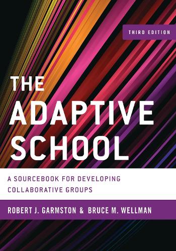 [object Object] «The Adaptive School: A Sourcebook for Developing Collaborative Groups», авторів Брюс М. Веллман, Роберт Дж. Гармстон - фото №1
