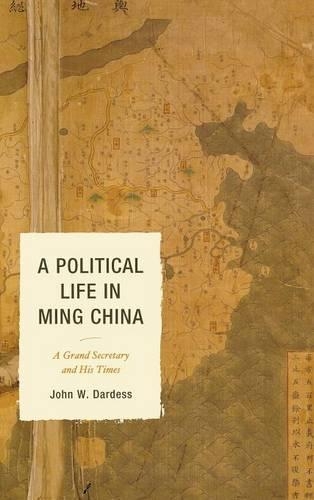 Бумажная книга «A Political Life in Ming China: A Grand Secretary and His Times», автор Джон В. Дардесс - фото №1