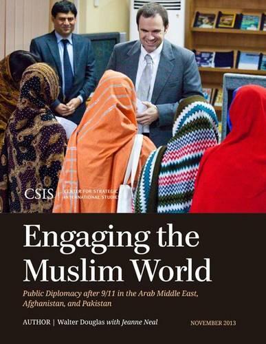 Паперова книга «Engaging the Muslim World: Public Diplomacy after 9/11 in the Arab Middle East, Afghanistan, and Pakistan», авторів Жанна Ніл, Волтер Дуглас - фото №1