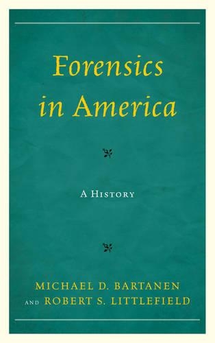 Паперова книга «Forensics in America: A History», авторів Майкл Бартанен, Роберт Літтлфілд - фото №1
