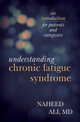 Бумажная книга «Understanding Chronic Fatigue Syndrome: An Introduction for Patients and Caregivers», автор Нахид Али - фото №1
