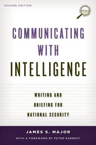 Бумажная книга «Communicating with Intelligence: Writing and Briefing for National Security», автор Джеймс С. Мейджор - фото №1