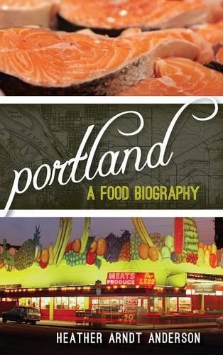 Бумажная книга «Portland: A Food Biography», автор Хизер Арндт Андерсон - фото №1