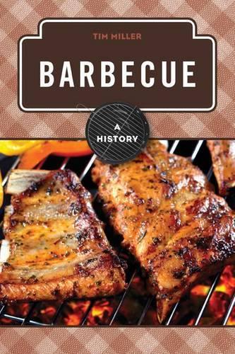Паперова книга «Barbecue: A History», автор Тім Міллер - фото №1