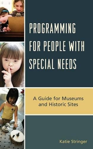 [object Object] «Programming for People with Special Needs: A Guide for Museums and Historic Sites», автор Кэти Стрингер - фото №1
