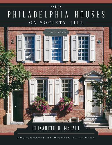 Бумажная книга «Old Philadelphia Houses on Society Hill, 1750–1840», автор Элизабет Б. Макколл - фото №1