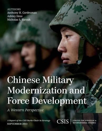 Бумажная книга «Chinese Military Modernization and Force Development: A Western Perspective», авторов Энтони Х. Кордесман, Эшли Хесс, Николас С. Ярош - фото №1