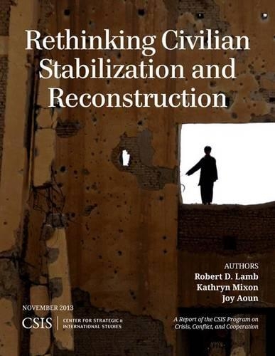 Бумажная книга «Rethinking Civilian Stabilization and Reconstruction», авторов Джой Аун, Кэтрин Миксон, Роберт Д. Лэмб - фото №1