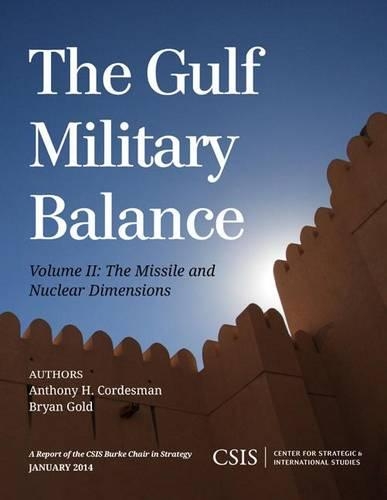 Бумажная книга «The Gulf Military Balance: The Missile and Nuclear Dimensions», авторов Энтони Х. Кордесман, Брайан Голд - фото №1