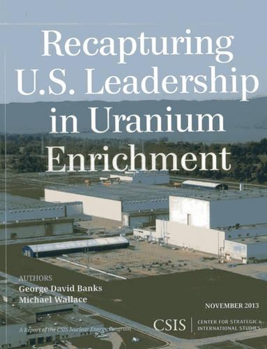 Бумажная книга «Recapturing U.S. Leadership in Uranium Enrichment», авторов Джордж Дэвид Бэнкс, Майкл Уоллес - фото №1