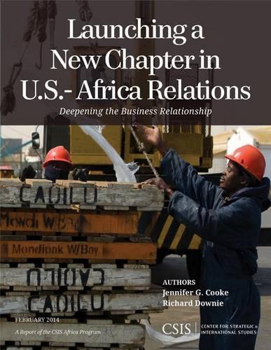 Бумажная книга «Launching a New Chapter in U.S.-Africa Relations: Deepening the Business Relationship», авторов Дженнифер Г. Кук, Ричард Дауни - фото №1