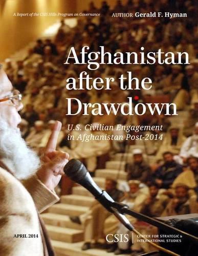 Бумажная книга «Afghanistan After the Drawdown: U.S. Civilian Engagement in Afghanistan Post-2014», автор Джеральд Ф. Хайман - фото №1