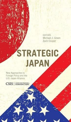 Бумажная книга «Strategic Japan: New Approaches to Foreign Policy and the U.S.-Japan Alliance», авторов Майкл Дж. Грин, Зак Купер - фото №1