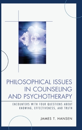 Бумажная книга «Philosophical Issues in Counseling and Psychotherapy: Encounters with Four Questions about Knowing, Effectiveness, and Truth», автор Джеймс Т. Хансен - фото №1