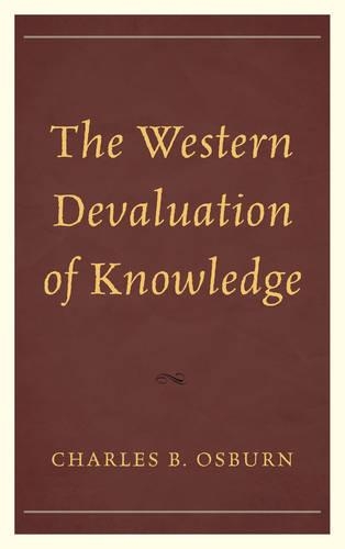 Бумажная книга «The Western Devaluation of Knowledge», автор Чарльз Б. Осберн - фото №1