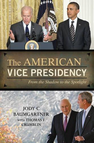 Бумажная книга «The American Vice Presidency: From the Shadow to the Spotlight», автор Джоди Баумгартнер - фото №1