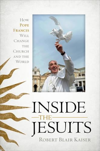 Бумажная книга «Inside the Jesuits: How Pope Francis Is Changing the Church and the World», автор Роберт Блэр Кайзер - фото №1
