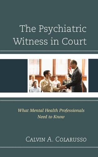 Бумажная книга «The Psychiatric Witness in Court: What Mental Health Professionals Need to Know», автор Кельвин А. Коларуссо - фото №1