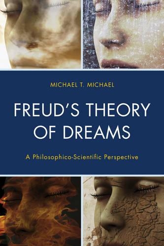 Бумажная книга «Freud’s Theory of Dreams: A Philosophico-Scientific Perspective», автор Майкл Т. Майкл - фото №1