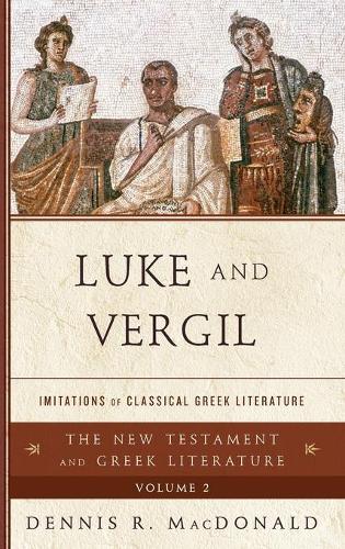 Бумажная книга «Luke and Vergil: Imitations of Classical Greek Literature», автор Деннис Р. Макдональд - фото №1