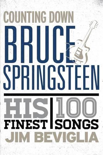 Паперова книга «Counting Down Bruce Springsteen: His 100 Finest Songs», автор Джим Бевіглія - фото №1